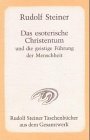 Das esoterische Christentum und die geistige Führung der Menschheit: 23 Einzelvorträge 1911 und 1912 in verschiedenen Städten: 23 Vorträge, gehalten in d. Jahren 1911 u. 1912 Das esoterische Christentum und die geistige Führung der Menschheit: 23 Einzelvorträge 1911 und 1912 in verschiedenen Städten: 23 Vorträge, gehalten in d. Jahren 1911 u. 1912