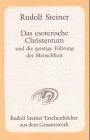 Das esoterische Christentum und die geistige Führung der Menschheit: 23 Einzelvorträge 1911 und 1912 in verschiedenen Städten: 23 Vorträge, gehalten in d. Jahren 1911 u. 1912