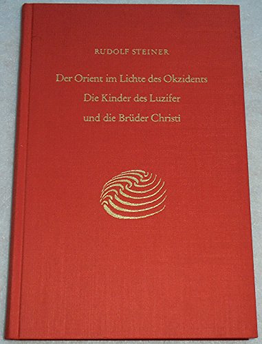 Der Orient im Lichte des Okzidents: Die Kinder des Luzifer und die Brüder Christi. Neun Vorträge, München 1909 (Rudolf Steiner Gesamtausgabe: Schriften und Vorträge)