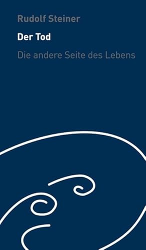 Der Tod - die andere Seite des Lebens: Wie helfen wir den Verstorbenen? Wortlaute und Sprüche (Die kleinen Begleiter) von Steiner Verlag, Dornach
