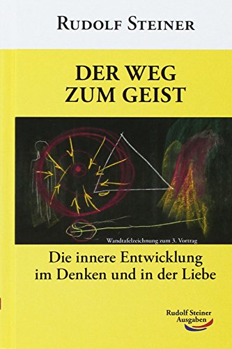 Der Weg zum Geist: Die innere Entwicklung im Denken und in der Liebe (Taschenbücher)