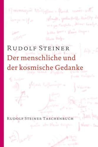 Der menschliche und der kosmische Gedanke: Vier Vorträge, Berlin 20. bis 23. Januar 1914 (Rudolf Steiner Taschenbücher aus dem Gesamtwerk) von Steiner Verlag, Dornach