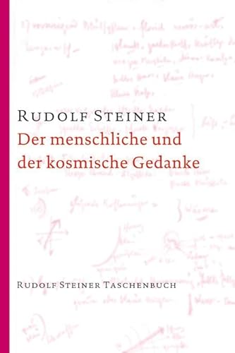 Der menschliche und der kosmische Gedanke: Vier Vorträge, Berlin 20. bis 23. Januar 1914 (Rudolf Steiner Taschenbücher aus dem Gesamtwerk)