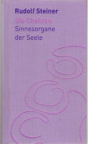 Die Chakren: Sinnesorgane der Seele (Die kleinen Begleiter)