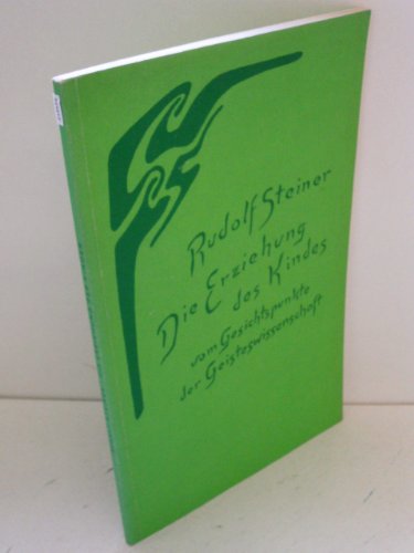 Die Erziehung des Kindes vom Gesichtspunkte der Geisteswissenschaft by Rudolf Steiner (1988-09-05)