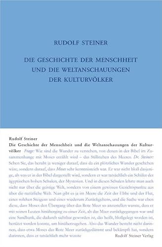 Die Geschichte der Menschheit und die Weltanschauungen der Kulturvölker: Vorträge für die Arbeiter am Goetheanumbau, Band VII, 17 Vorträge, Dornach ... Gesamtausgabe: Schriften und Vorträge)