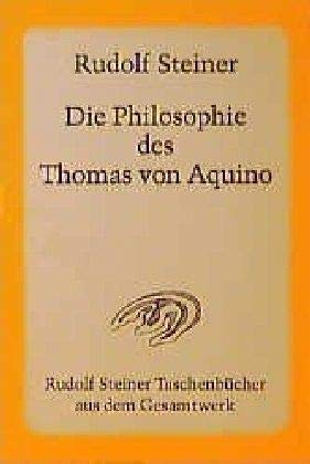 Die Philosophie des Thomas von Aquino: 3 Vorträge, Dornach 1920 (Rudolf Steiner Taschenbücher aus dem Gesamtwerk)