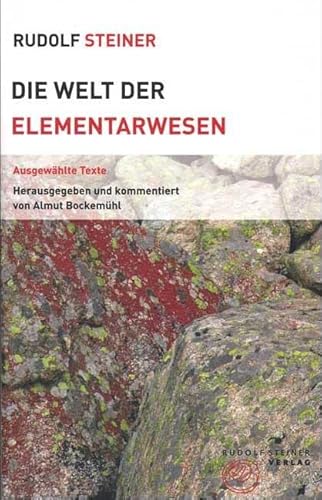 Die Welt der Elementarwesen: Ausgewählte Texte (Themenwelten) von Steiner Verlag, Dornach