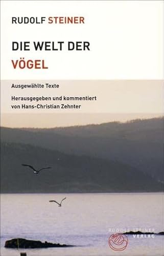 Die Welt der Vögel: Ausgewählte Texte, herausgegeben und kommentiert (Themenwelten)