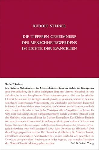 Die tieferen Geheimnisse des Menschheitswerdens im Lichte der Evangelien: 12 Vorträge 1909 in verschiedenen Städten (Rudolf Steiner Gesamtausgabe: Schriften und Vorträge)