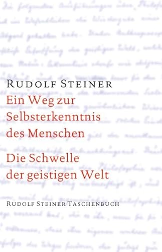 Ein Weg zur Selbsterkenntnis des Menschen / Die Schwelle der geistigen Welt (Rudolf Steiner Taschenbücher aus dem Gesamtwerk)
