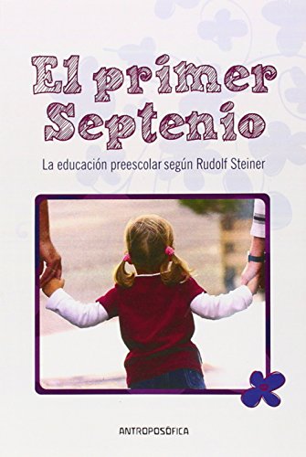 El primer septenio: la educación preescolar según Rudolf Steiner von Antroposófica