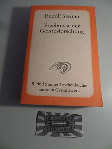 Ergebnisse der Geistesforschung: 14 öffentliche Vorträge im Architekturhaus zu Berlin 1912/13 (Rudolf Steiner Taschenbücher aus dem Gesamtwerk)