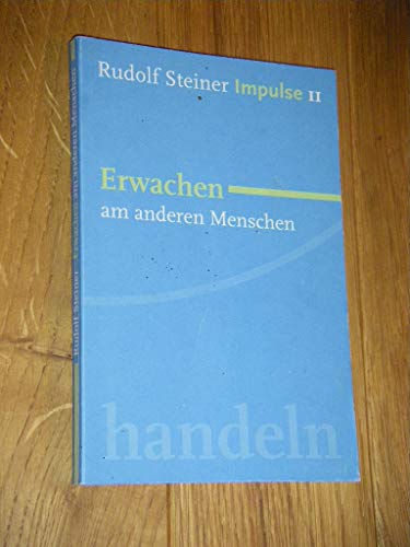 Erwachen am anderen Menschen: Werde ein Mensch mit Initiative: Perspektiven (Impulse)