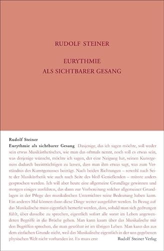 Eurythmie als sichtbarer Gesang: Zwei Vorträge, Stuttgart 1923 und acht Vorträge, Dornach 1924 (Rudolf Steiner Gesamtausgabe: Schriften und Vorträge)