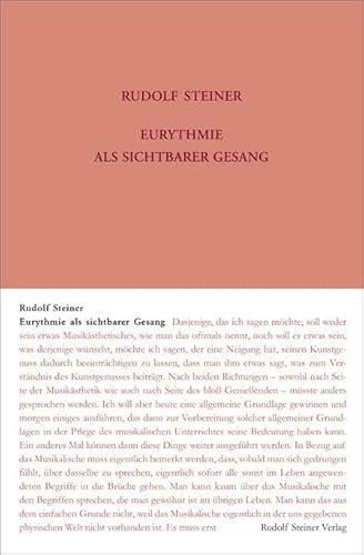 Eurythmie als sichtbarer Gesang: Zwei Vorträge, Stuttgart 1923 und acht Vorträge, Dornach 1924 (Rudolf Steiner Gesamtausgabe: Schriften und Vorträge) von Steiner Verlag, Dornach