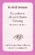Eurythmie als sichtbarer Gesang: Ton-Eurythmie-Kurs. 1 Aufsatz und 8 Vorträge, Dornach 1924, mit Notizbucheintragungen