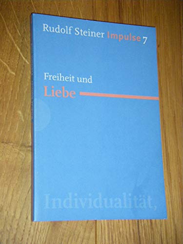 Freiheit und Liebe: Werde ein Mensch mit Initiative: Ressourcen (Impulse)