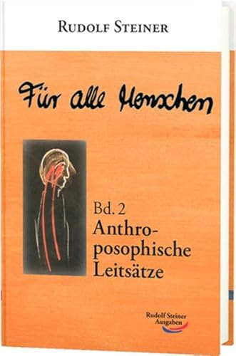 Für alle Menschen: Bd. 2: Anthroposophische Leitsätze (Werke)