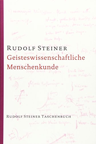 Geisteswissenschaftliche Menschenkunde: 19 Vorträge, Berlin 1908/09 (Rudolf Steiner Taschenbücher aus dem Gesamtwerk) von Steiner Verlag, Dornach