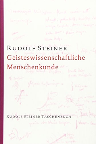 Geisteswissenschaftliche Menschenkunde: 19 Vorträge, Berlin 1908/09 (Rudolf Steiner Taschenbücher aus dem Gesamtwerk)