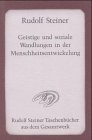 Geistige und soziale Wandlungen in der Menschheitsentwickelung: Achtzehn Vorträge Dornach 1920 (Rudolf Steiner Taschenbücher aus dem Gesamtwerk)