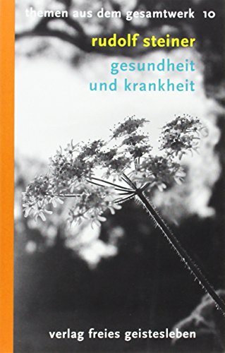 Gesundheit und Krankheit: 8 Vorträge (Rudolf-Steiner-Themen-Taschenbücher)