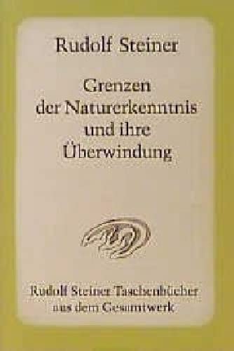 Grenzen der Naturerkenntnis: 8 Vorträge, Dornach 1920 (Rudolf Steiner Taschenbücher aus dem Gesamtwerk)
