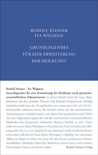 Grundlegendes für eine Erweiterung der Heilkunst nach geisteswissenschaftlichen Erkenntnissen (Rudolf Steiner Gesamtausgabe: Schriften und Vorträge)