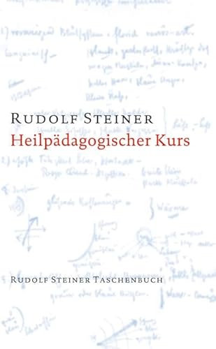 Heilpädagogischer Kurs: Zwölf Vorträge für Ärzte und Heilpädagogen, Dornach 1924 (Rudolf Steiner Taschenbücher aus dem Gesamtwerk) von Steiner Verlag, Dornach