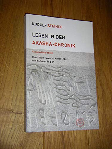 Lesen in der Akasha-Chronik: Ausgewählte Texte (Themenwelten) von Rudolf Steiner Verlag