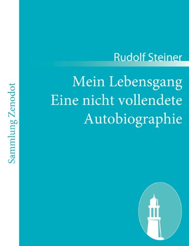 Mein Lebensgang Eine nicht vollendete Autobiographie Mein Lebensgang Eine nicht vollendete Autobiographie von Zenodot Verlagsgesellscha