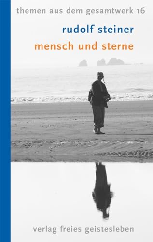 Mensch und Sterne: Planeten- und Tierkreisentsprechungen in Mensch und Erde: Planeten- und Tierkreisentsprechungen in Mensch und Erde. 7 Vorträge. Themen aus dem Gesamtwerk 16 von Freies Geistesleben GmbH