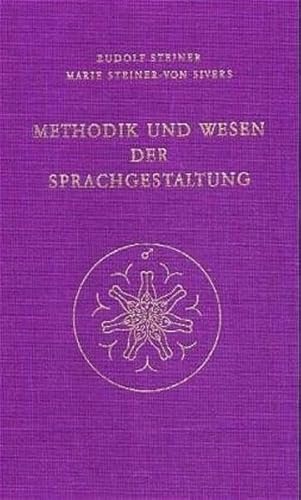 Methodik und Wesen der Sprachgestaltung: Rudolf Steiner / Marie Steiner. Aphoristische Darstellungen aus den... / Rudolf Steiner/Marie Steiner. ... Gesamtausgabe: Schriften und Vorträge)