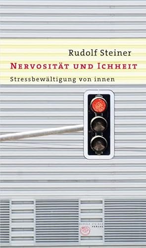 Nervosität und Ichheit: Stressbewältigung von innen (Thementexte) von Steiner Verlag, Dornach