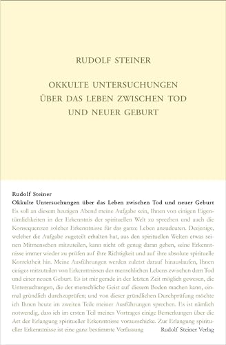 Okkulte Untersuchungen über das Leben zwischen Tod und neuer Geburt: Die lebendige Wechselwirkung zwischen Lebenden und Toten. Zwanzig Einzelvorträge, ... Gesamtausgabe: Schriften und Vorträge) von Rudolf Steiner Verlag