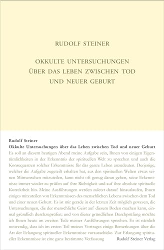 Okkulte Untersuchungen über das Leben zwischen Tod und neuer Geburt: Die lebendige Wechselwirkung zwischen Lebenden und Toten. Zwanzig Einzelvorträge, ... Gesamtausgabe: Schriften und Vorträge)