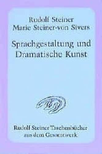 Sprachgestaltung und Dramatische Kunst: Dramatischer Kurs (Rudolf Steiner Taschenbücher aus dem Gesamtwerk)