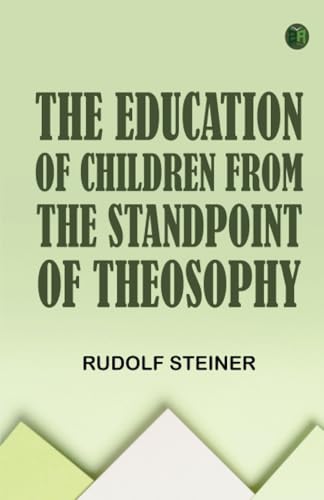 The Education of Children from the Standpoint of Theosophy von Zinc Read