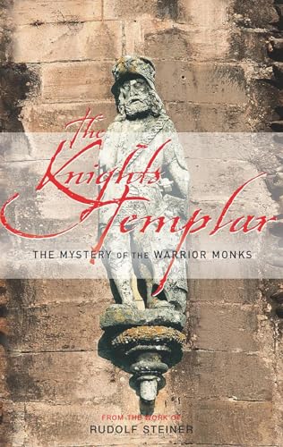 Knights Templar: The Mystery of the Warrior Monks Knights Templar: The Mystery of the Warrior Monks