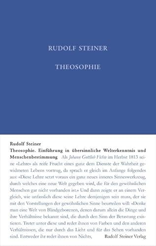 Theosophie: Einführung in übersinnliche Welterkenntnis und Menschenbestimmung (Rudolf Steiner Gesamtausgabe: Schriften und Vorträge)