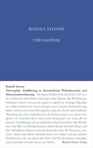 Theosophie: Einführung in übersinnliche Welterkenntnis und Menschenbestimmung (Rudolf Steiner Gesamtausgabe: Schriften und Vorträge)
