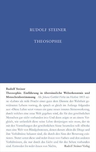 Theosophie: Einführung in übersinnliche Welterkenntnis und Menschenbestimmung (Rudolf Steiner Gesamtausgabe: Schriften und Vorträge) von Steiner Verlag, Dornach