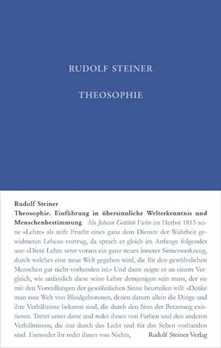 Theosophie: Einführung in übersinnliche Welterkenntnis und Menschenbestimmung (Rudolf Steiner Gesamtausgabe: Schriften und Vorträge)