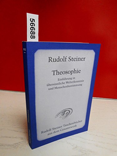 Theosophie: Einführung in übersinnliche Welterkenntnis und Menschenbestimmung (Rudolf Steiner Taschenbücher aus dem Gesamtwerk)