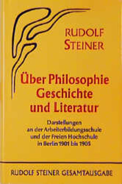 Über Philosophie Geschichte und Literatur von Rudolf Steiner Verlag