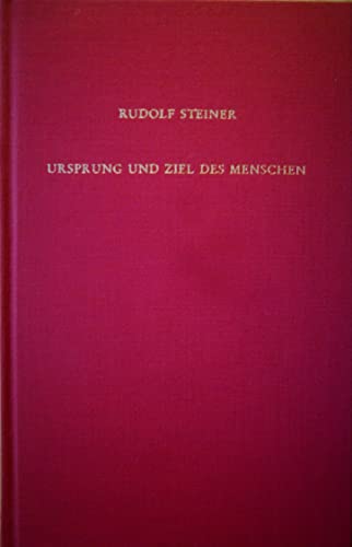 Ursprung und Ziel des Menschen: Grundbegriffe der Geisteswissenschaft. Dreiundzwanzig öffentliche Vorträge, Berlin 1904/05 (Rudolf Steiner Gesamtausgabe: Schriften und Vorträge)