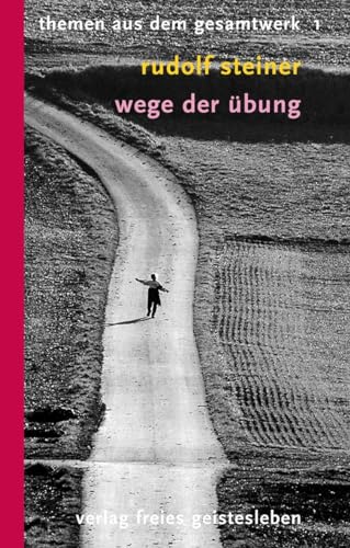 Wege der Übung: 12 Vorträge: 12 Vorträge. Themen aus dem Gesamtwerk 1