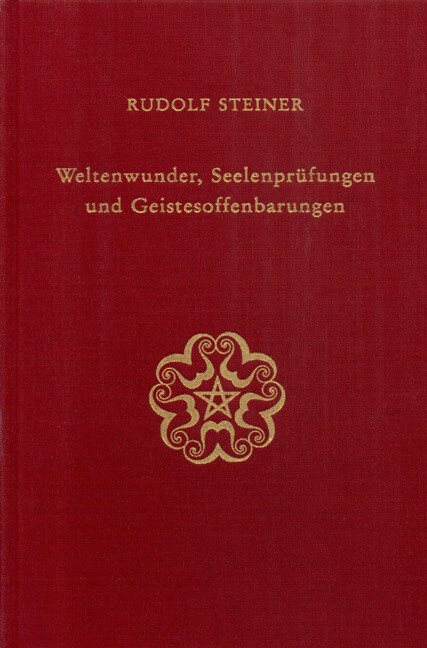 Weltenwunder Seelenprüfungen und Geistesoffenbarungen von Steiner Verlag Dornach