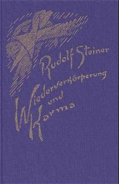 Wiederverkörperung und Karma und ihre Bedeutung für die Kultur der Gegenwart von Rudolf Steiner Verlag